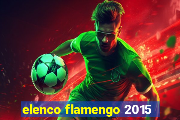 elenco flamengo 2015